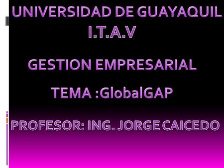 UNIVERSIDAD DE GUAYAQUIL PROFESOR: ING. JORGE CAICEDO