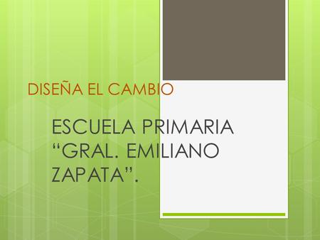 ESCUELA PRIMARIA “GRAL. EMILIANO ZAPATA”.