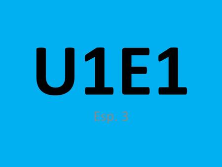 U1E1 Esp. 3. el aeropuerto (ay-ro- pwair-toe)