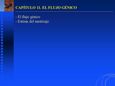 CAPÍTULO 11. EL FLUJO GÉNICO