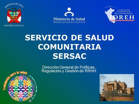 SERVICIO DE SALUD COMUNITARIA SERSAC Dirección General de Políticas, Regulación y Gestión de RRHH.