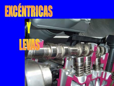 EXCÉNTRICAS Y LEVAS.