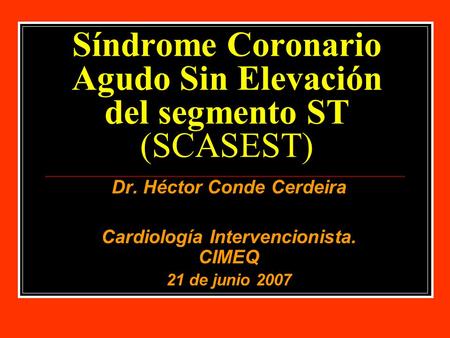 Síndrome Coronario Agudo Sin Elevación del segmento ST (SCASEST)