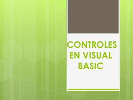 CONTROLES EN VISUAL BASIC