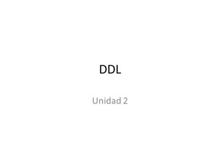 DDL Unidad 2. Lenguaje estándar SQL El SQL es un lenguaje estándar de definición y manipulación (y consulta) de bases de datos relacionales. El SQL estándar.
