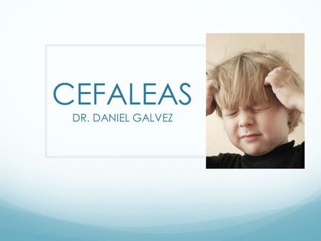 CEFALEAS DR. DANIEL GALVEZ