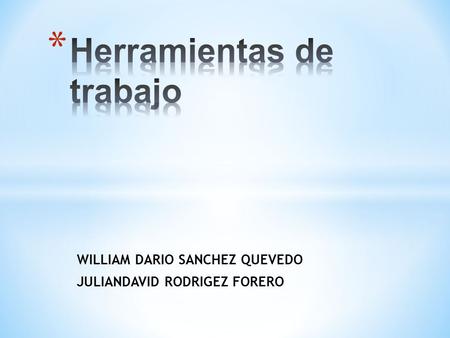 WILLIAM DARIO SANCHEZ QUEVEDO JULIANDAVID RODRIGEZ FORERO.