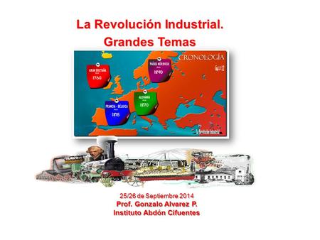 La Revolución Industrial. Instituto Abdón Cifuentes