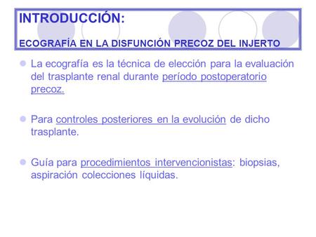 INTRODUCCIÓN: ECOGRAFÍA EN LA DISFUNCIÓN PRECOZ DEL INJERTO