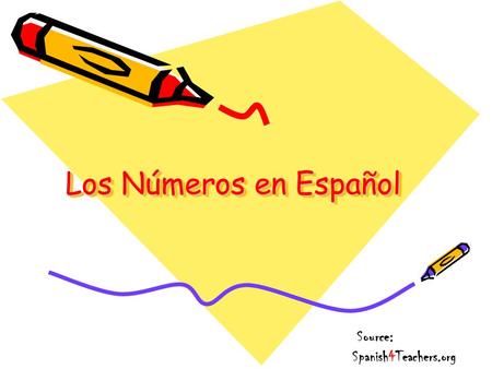 Los Números en Español Source: Spanish4Teachers.org.