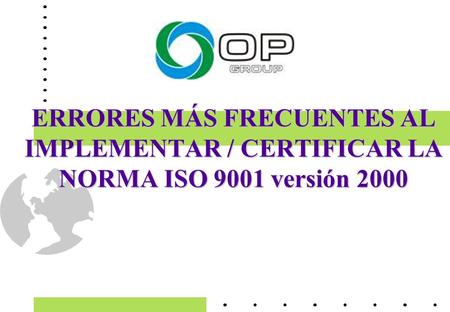03/03T005_Errores frecuentes1 ERRORES MÁS FRECUENTES AL IMPLEMENTAR / CERTIFICAR LA NORMA ISO 9001 versión 2000.