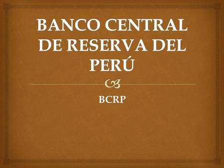 BANCO CENTRAL DE RESERVA DEL PERÚ