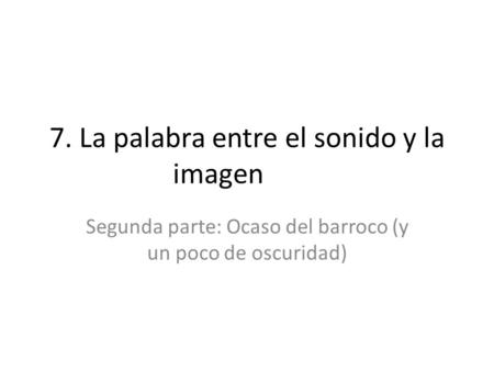7. La palabra entre el sonido y la imagen