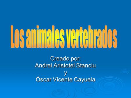Creado por: Andrei Aristotel Stanciu y Óscar Vicente Cayuela.