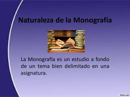Naturaleza de la Monografía