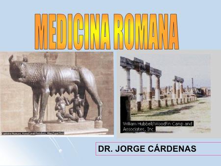 DR. JORGE CÁRDENAS El Foro romano DR. JORGE CÁRDENAS Dr. Jorge Cárdenas A Arco de Constantino.