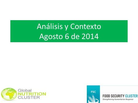 Análisis y Contexto Agosto 6 de 2014. CIFRAS Y SITUACIÓN DE CONTEXTO HUMANITARIO EN EL ULTIMO AÑO. 2013-2014