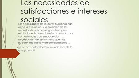 Las necesidades de satisfacciones e intereses sociales