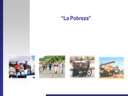 “La Pobreza”.