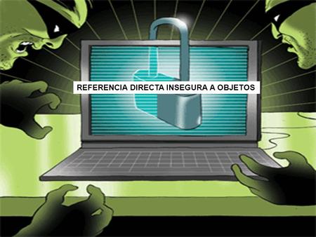 REFERENCIA DIRECTA INSEGURA A OBJETOS