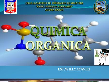 QUIMICA ORGANICA EST:WILLY AYAVIRI