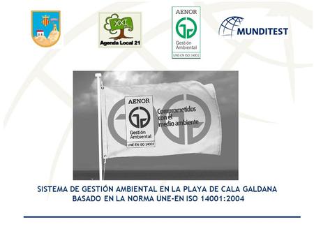 SISTEMA DE GESTIÓN AMBIENTAL EN LA PLAYA DE CALA GALDANA BASADO EN LA NORMA UNE-EN ISO 14001:2004.