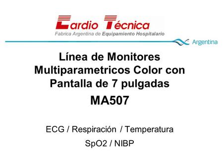 Línea de Monitores Multiparametricos Color con Pantalla de 7 pulgadas MA507 ECG / Respiración / Temperatura SpO2 / NIBP.