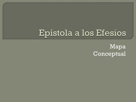 Epístola a los Efesios Mapa Conceptual.