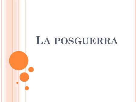 La posguerra.