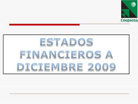 Al 31 de Diciembre de 2009, contamos con un total de activos de $13.130 millones de pesos. Durante el año crecimos $1.541 millones de pesos en activos.