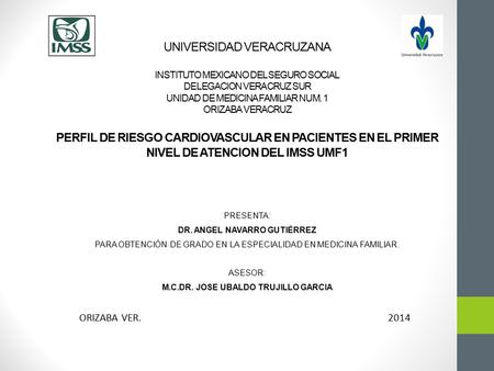 DR. ANGEL NAVARRO GUTIÉRREZ M.C.DR. JOSE UBALDO TRUJILLO GARCIA