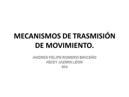 MECANISMOS DE TRASMISIÓN DE MOVIMIENTO.