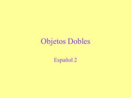 Objetos Dobles Español 2.