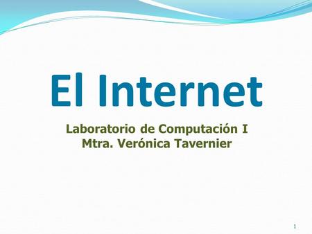 Laboratorio de Computación I Mtra. Verónica Tavernier