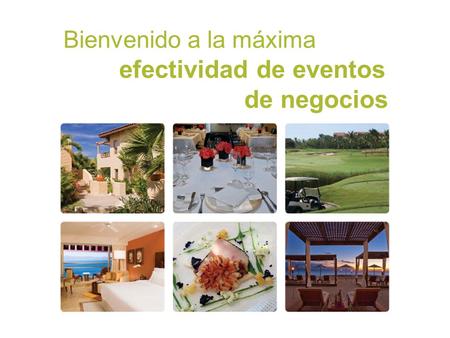 Bienvenido a la máxima efectividad de eventos de negocios.