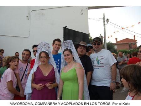 MAYORDOMA, COMPAÑERA Y ACOPLADOS EN LOS TOROS. Por el Koke.