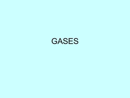 GASES.