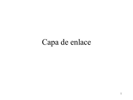 Capa de enlace.