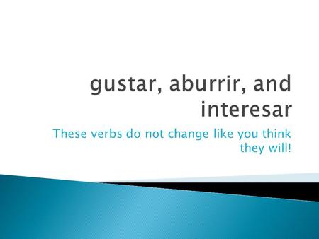 These verbs do not change like you think they will!