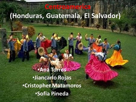Centroamerica (Honduras, Guatemala, El Salvador)