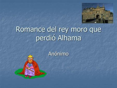 Romance del rey moro que perdió Alhama