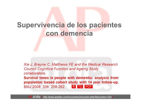 Supervivencia de los pacientes con demencia Xie J, Brayne C, Matthews FE and the Medical Research Council Cognitive Function and Ageing Study collaborators.