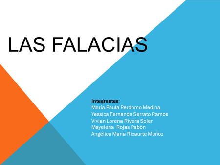 Las Falacias Integrantes: María Paula Perdomo Medina
