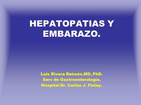 HEPATOPATIAS Y EMBARAZO.