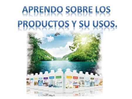 Aprendo sobre los productos y su usos..