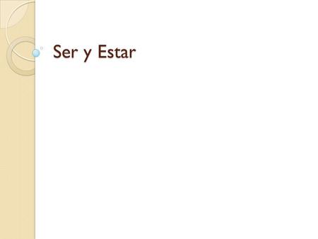 Ser y Estar. Both “Ser” and “Estar” mean “to be” in Spanish. “Ser” and “Estar” are not interchangeable. They have different uses Ser is used for permanent.