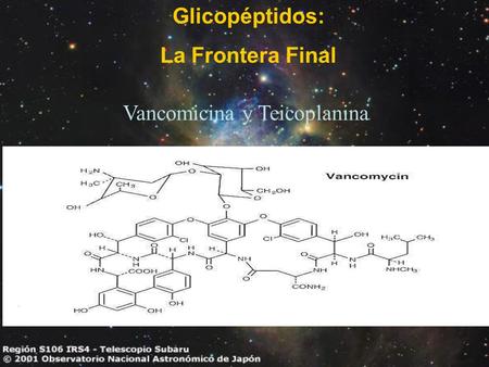 Glicopéptidos: La Frontera Final Vancomicina y Teicoplanina.