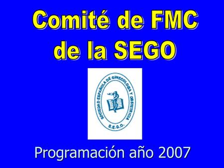 Programación año 2007. Cursos – Symposios Cursos – Symposios Documentos de Consenso Documentos de Consenso Programación año 2007.