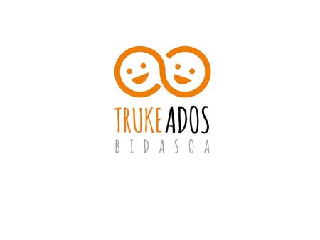 ? QUÉ ES “TRUKEADOS” QUÉ ES “TRUKEADOS” Una PLATAFORMA de intercambio de SERVICIOS entre personas y/o colectivos.