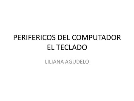 PERIFERICOS DEL COMPUTADOR EL TECLADO